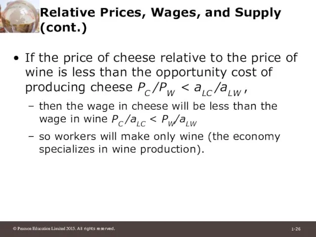 Relative Prices, Wages, and Supply (cont.) If the price of cheese relative