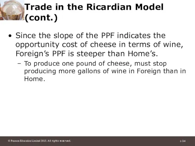 Trade in the Ricardian Model (cont.) Since the slope of the PPF