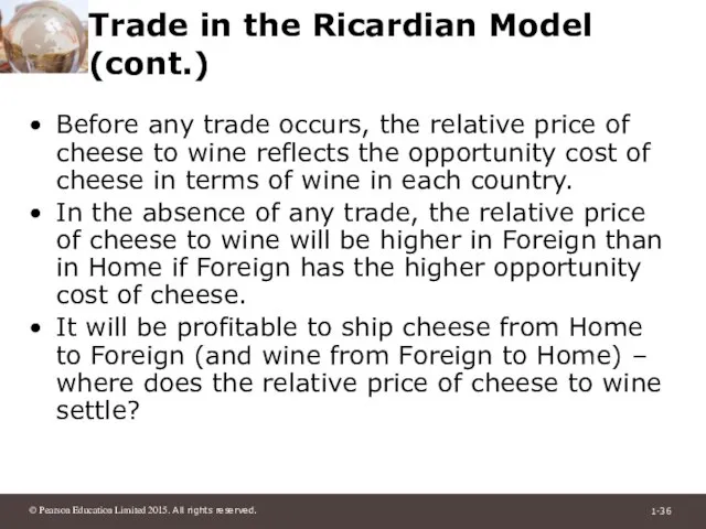 Trade in the Ricardian Model (cont.) Before any trade occurs, the relative