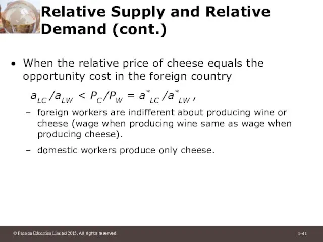 Relative Supply and Relative Demand (cont.) When the relative price of cheese