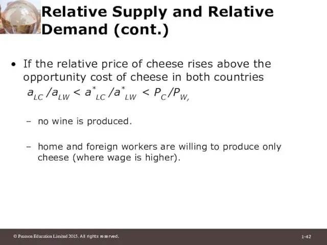 Relative Supply and Relative Demand (cont.) If the relative price of cheese