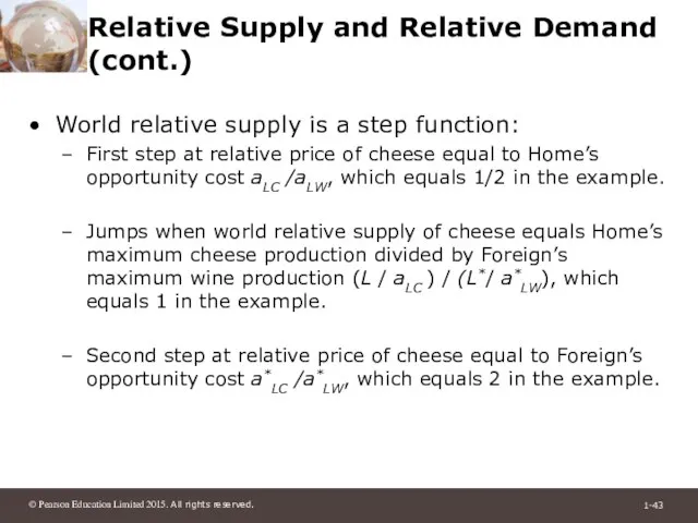 Relative Supply and Relative Demand (cont.) World relative supply is a step