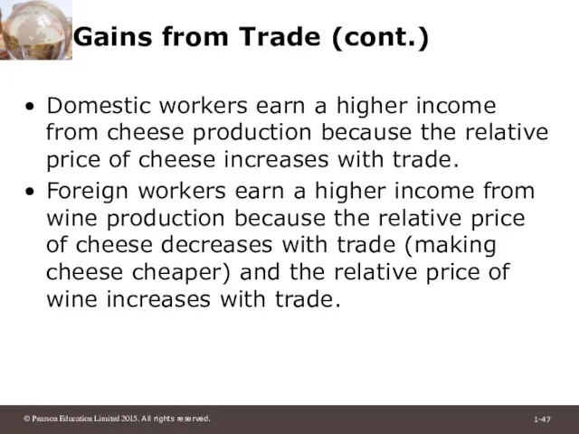 Gains from Trade (cont.) Domestic workers earn a higher income from cheese