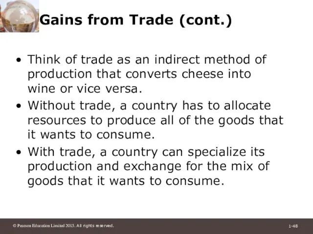 Gains from Trade (cont.) Think of trade as an indirect method of