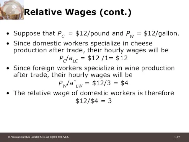 Relative Wages (cont.) Suppose that PC = $12/pound and PW = $12/gallon.