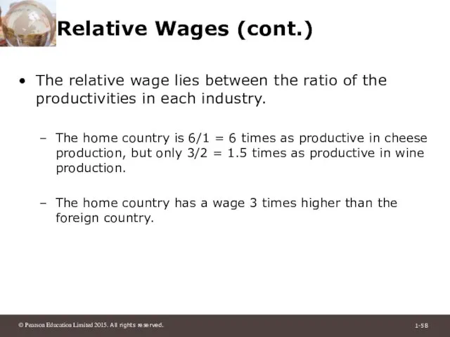 Relative Wages (cont.) The relative wage lies between the ratio of the