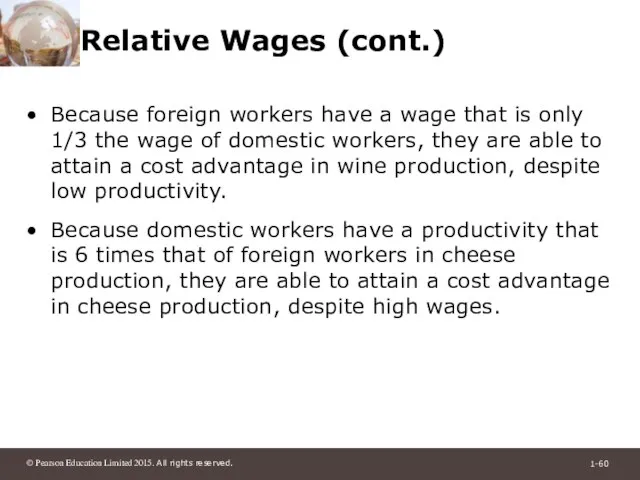 Relative Wages (cont.) Because foreign workers have a wage that is only