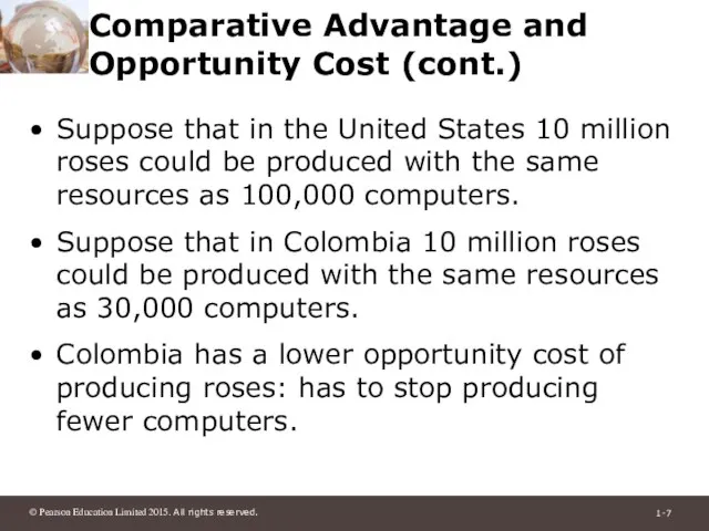 Comparative Advantage and Opportunity Cost (cont.) Suppose that in the United States