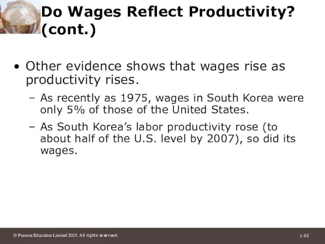Do Wages Reflect Productivity? (cont.) Other evidence shows that wages rise as