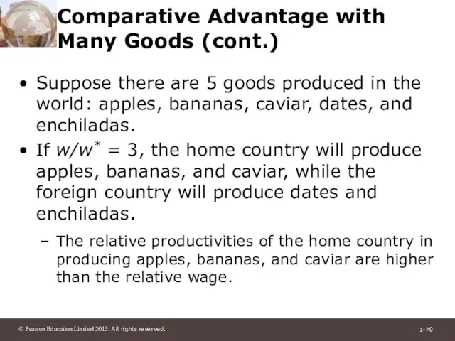 Comparative Advantage with Many Goods (cont.) Suppose there are 5 goods produced