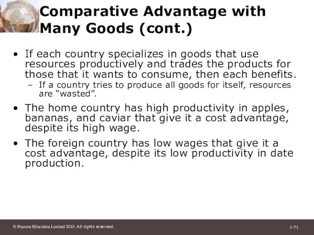 Comparative Advantage with Many Goods (cont.) If each country specializes in goods