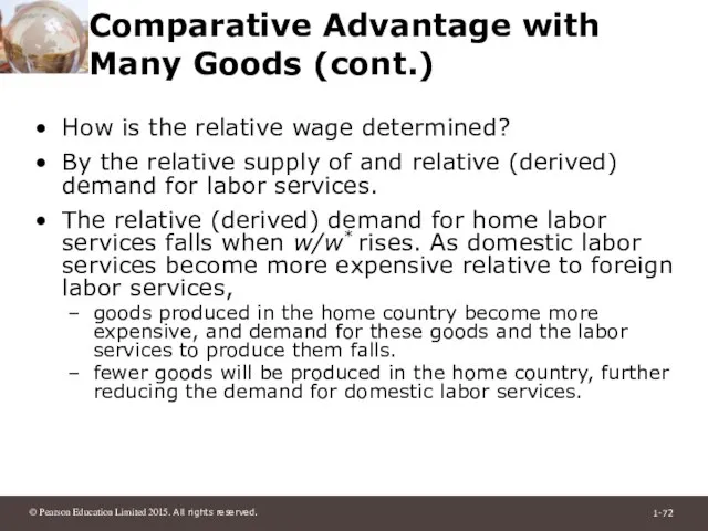 Comparative Advantage with Many Goods (cont.) How is the relative wage determined?