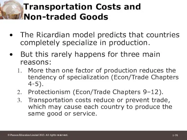 Transportation Costs and Non-traded Goods The Ricardian model predicts that countries completely