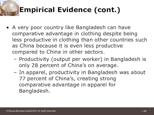 Empirical Evidence (cont.) A very poor country like Bangladesh can have comparative