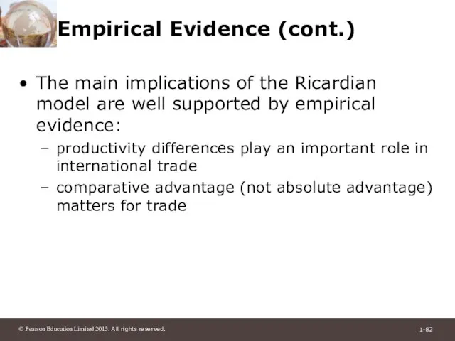 Empirical Evidence (cont.) The main implications of the Ricardian model are well