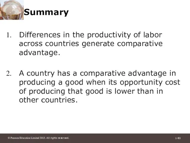Summary Differences in the productivity of labor across countries generate comparative advantage.
