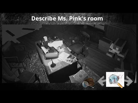 Describe Ms. Pink's room