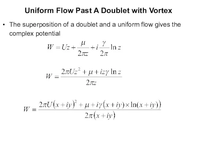 Uniform Flow Past A Doublet with Vortex The superposition of a doublet