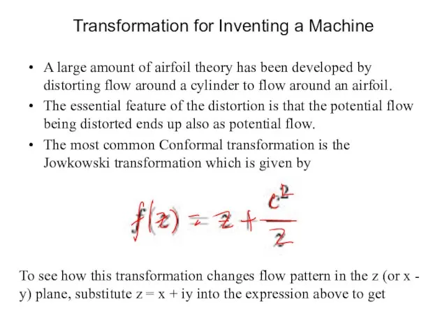 Transformation for Inventing a Machine A large amount of airfoil theory has