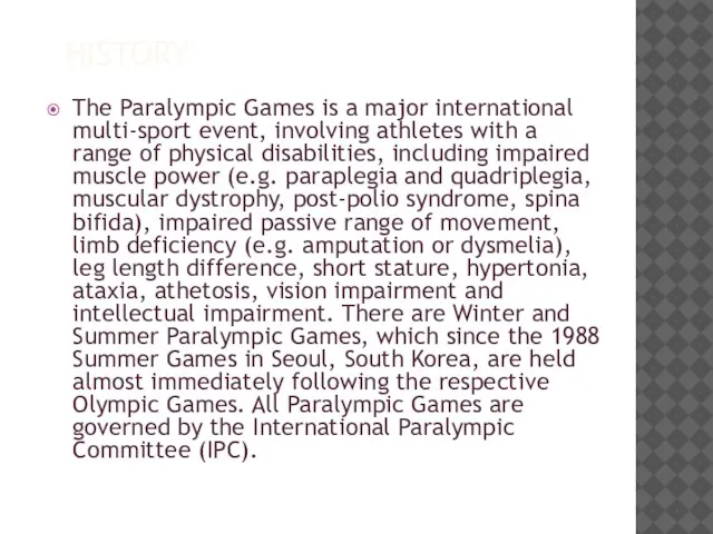 HISTORY The Paralympic Games is a major international multi-sport event, involving athletes