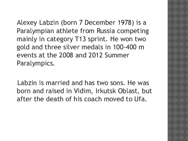 Alexey Labzin (born 7 December 1978) is a Paralympian athlete from Russia