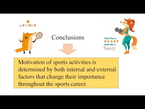 Conclusions Motivation of sports activities is determined by both internal and external