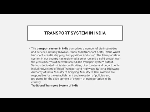 TRANSPORT SYSTEM IN INDIA The transport system in India comprises a number