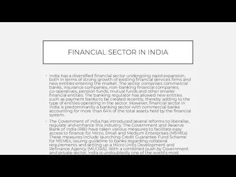FINANCIAL SECTOR IN INDIA India has a diversified financial sector undergoing rapid