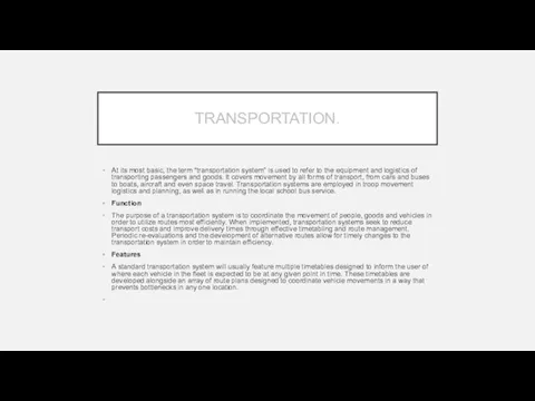TRANSPORTATION. At its most basic, the term “transportation system” is used to