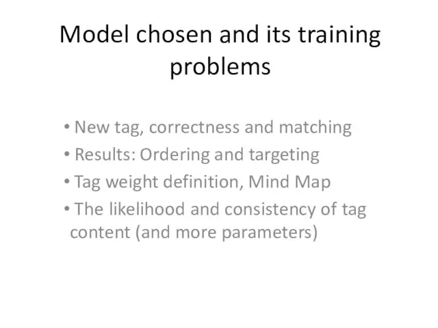 Model chosen and its training problems New tag, correctness and matching Results: