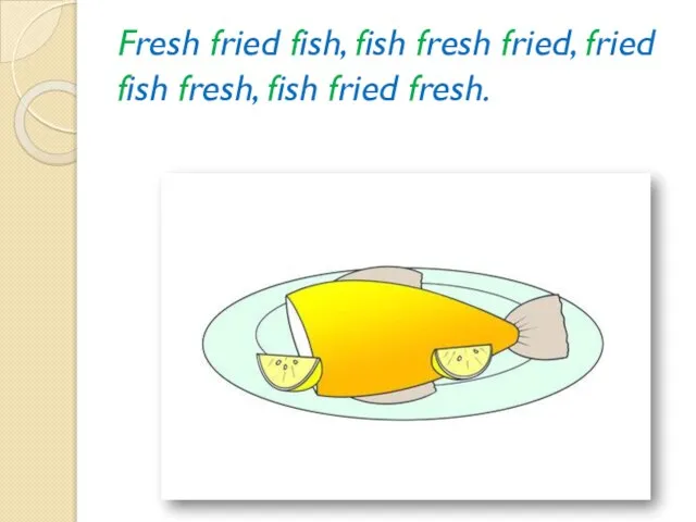 Fresh fried fish, fish fresh fried, fried fish fresh, fish fried fresh.