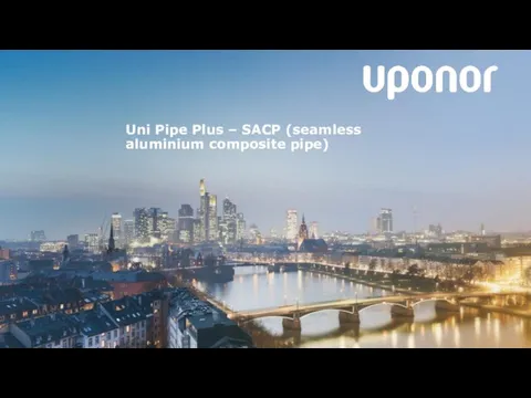 Uni Pipe Plus – SACP (seamless aluminium composite pipe)