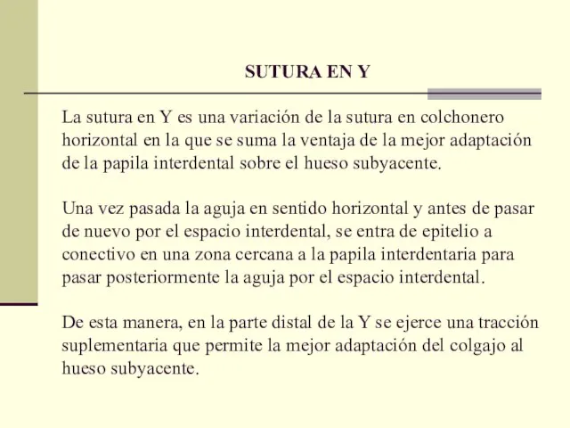 SUTURA EN Y La sutura en Y es una variación de la