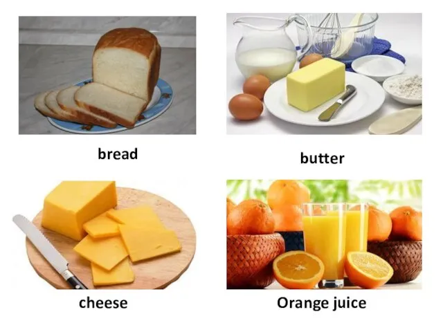 butter bread Orange juice cheese