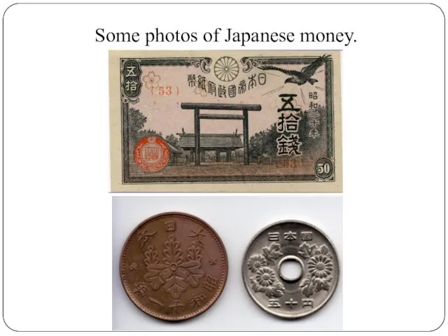 Some photos of Japanese money.