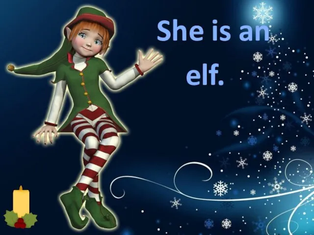 She is an elf.