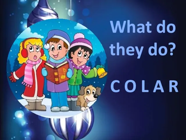 C O L A R What do they do?