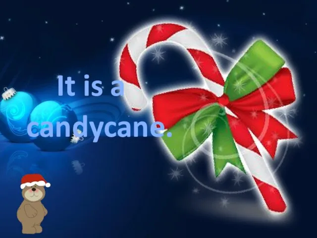 candycane. It is a