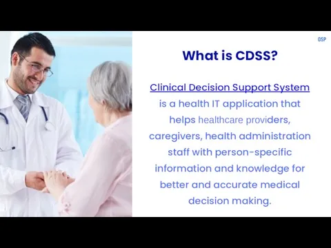 What is CDSS? Clinical Decision Support System is a health IT application