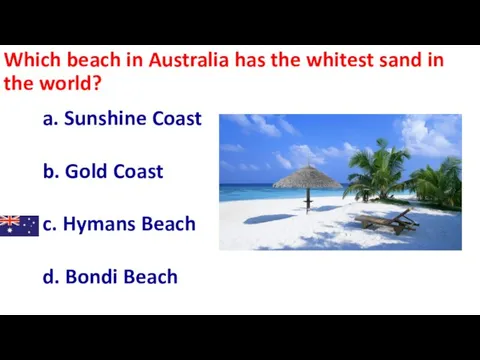Which beach in Australia has the whitest sand in the world? a.