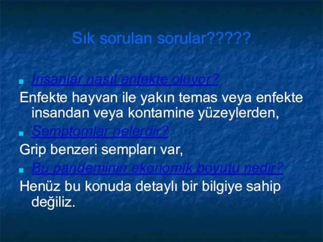 Sık sorulan sorular????? İnsanlar nasıl enfekte oluyor? Enfekte hayvan ile yakın temas