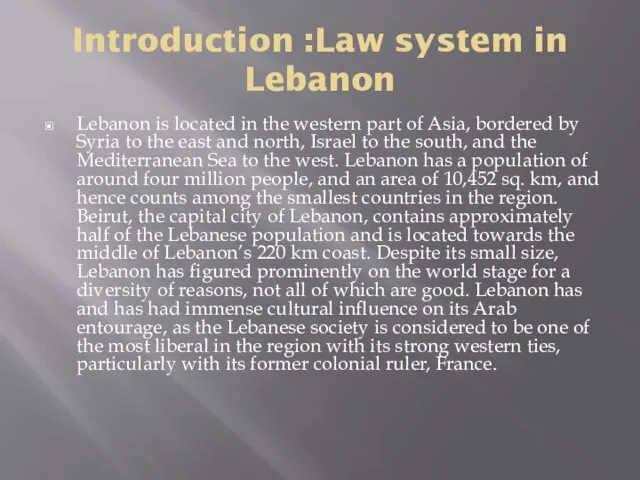 Introduction :Law system in Lebanon Lebanon is located in the western part