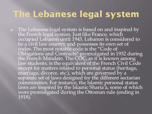 The Lebanese legal system The Lebanese legal system is based on and