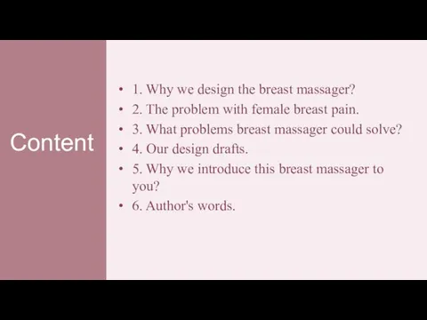 Content 1. Why we design the breast massager? 2. The problem with