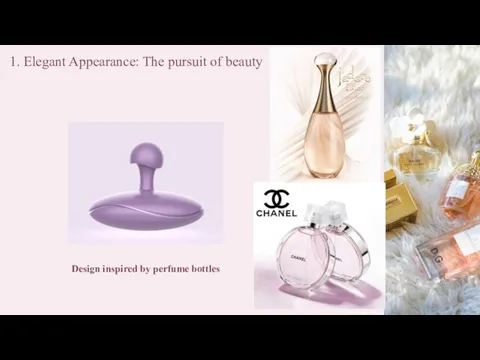 1. Elegant Appearance: The pursuit of beauty Design inspired by perfume bottles