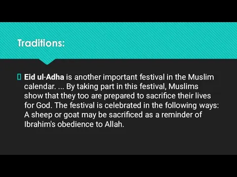 Traditions: Eid ul-Adha is another important festival in the Muslim calendar. ...