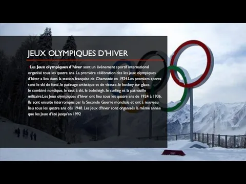 JEUX OLYMPIQUES D'HIVER Les Jeux olympiques d'hiver sont un événement sportif international