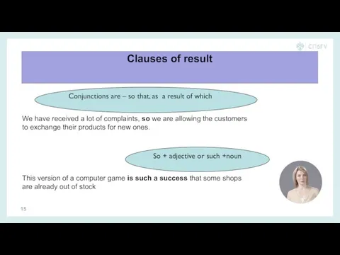 Clauses of result We have received a lot of complaints, so we