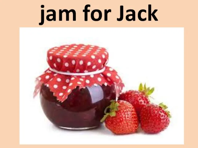jam for Jack