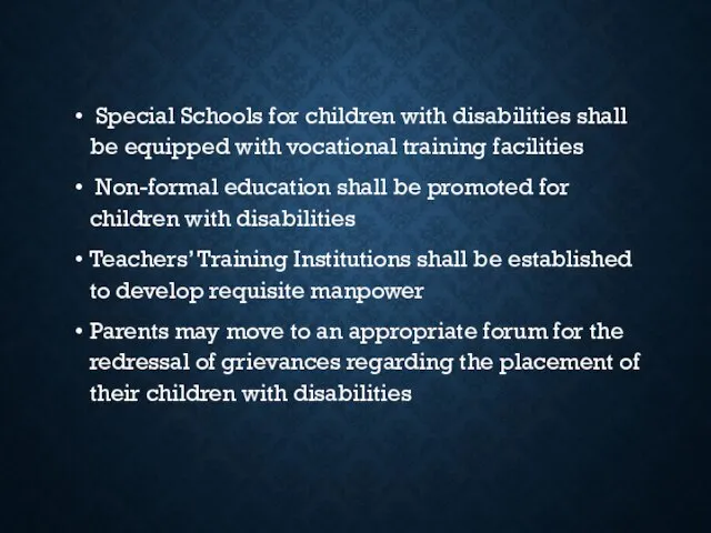Special Schools for children with disabilities shall be equipped with vocational training